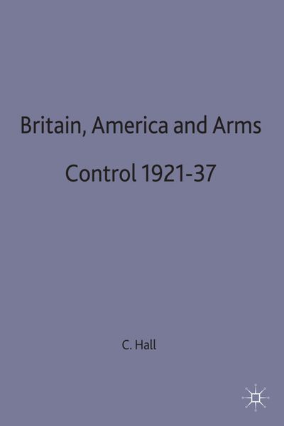 Produktbild: Britain, America and Arms Control 1921-37
