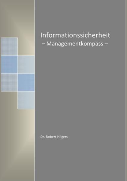 Informationssicherheit - Managementkompass -, Taschenbuch von Robert Hilgers, Epubli, 9783737564236