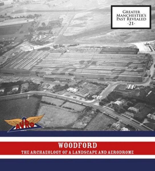 Produktbild: Woodford: The Archaeology of a Landscape and Aerodrome