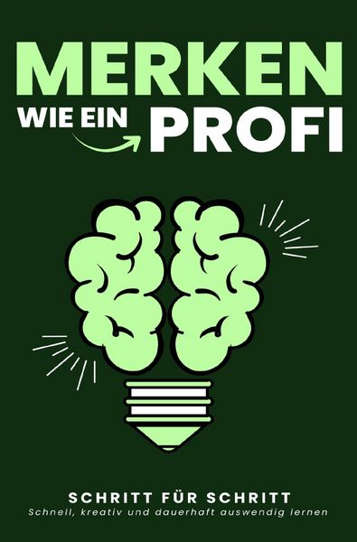 Produktbild: MERKEN WIE EIN PROFI: Schnell, kreativ und dauerhaft auswendig lernen