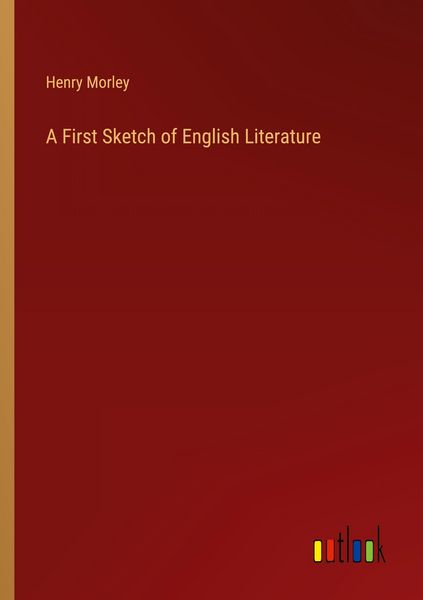Produktbild: A First Sketch of English Literature
