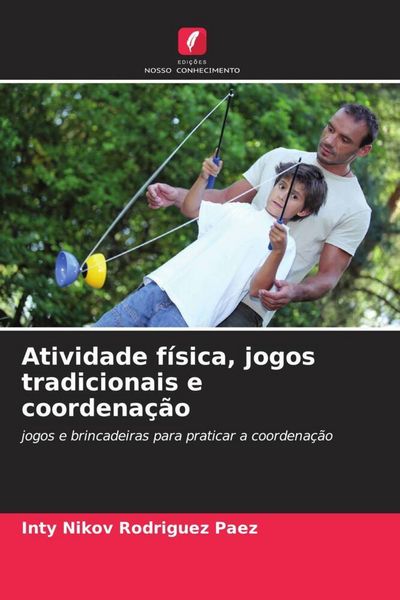 Produktbild: Atividade f&iacute;sica, jogos tradicionais e coordena&ccedil;&atilde;o
