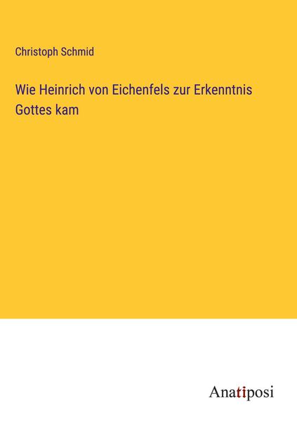 Produktbild: Wie Heinrich von Eichenfels zur Erkenntnis Gottes kam