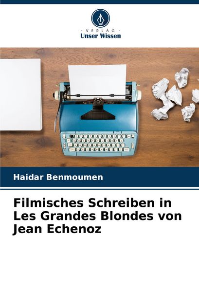 Produktbild: Filmisches Schreiben in Les Grandes Blondes von Jean Echenoz