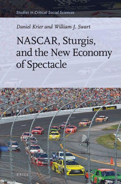 Produktbild: Nascar, Sturgis, and the New Economy of Spectacle
