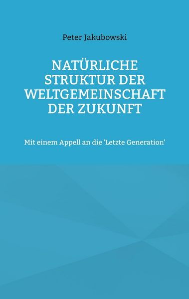 Produktbild: Nat&uuml;rliche Struktur der Weltgemeinschaft der Zukunft