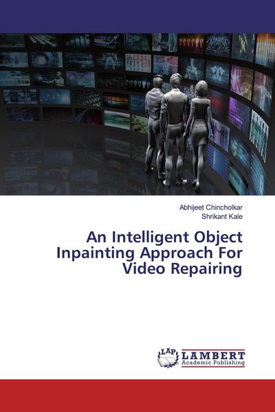 Produktbild: An Intelligent Object Inpainting Approach For Video Repairing
