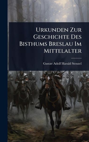 Produktbild: Urkunden Zur Geschichte Des Bisthums Breslau Im Mittelalter