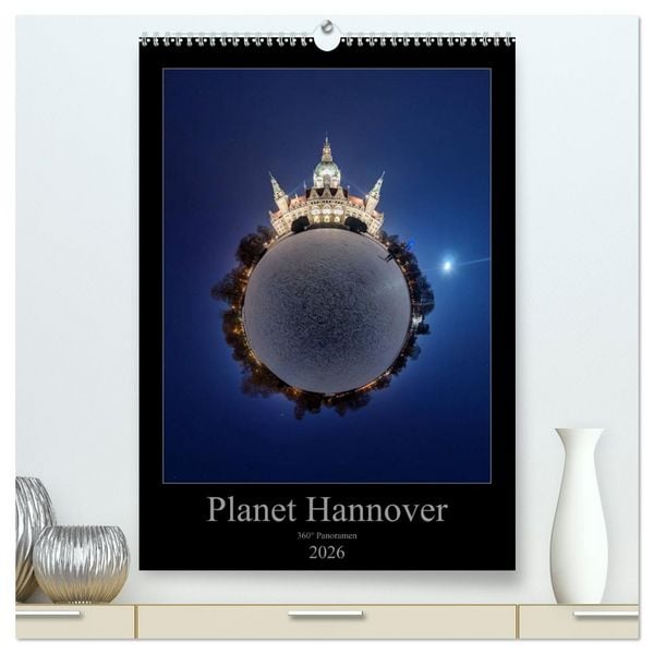 Planet Hannover (hochwertiger Premium Wandkalender 2026 DIN A2 hoch), Kunstdruck in Hochglanz