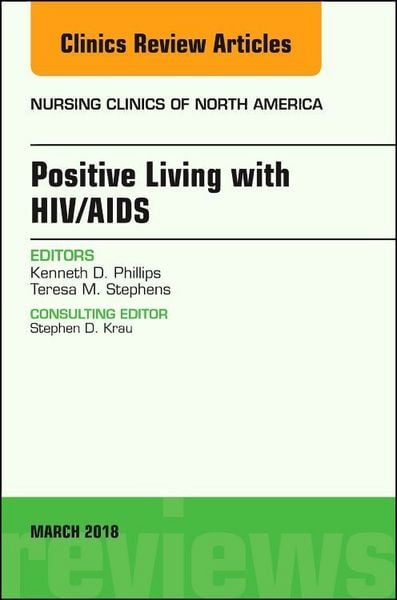 Produktbild: Positive Living with Hiv/Aids, an Issue of Nursing Clinics