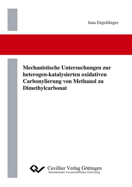 Produktbild: Mechanistische Untersuchungen zur heterogen-katalysierten oxidativen Carbonylierung von Methanol zu Dimethylcarbonat