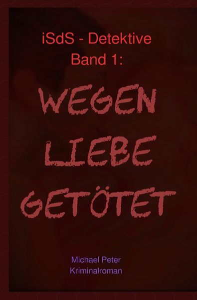 Produktbild: ISdS-Detektive / Wegen Liebe getötet