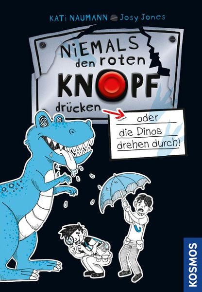 Produktbild: Niemals den roten Knopf dr&uuml;cken 3, oder die Dinos drehen durch!