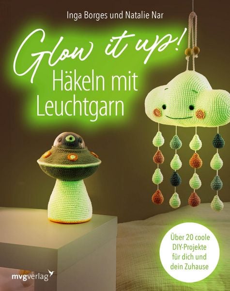Glow it up: Häkeln mit Leuchtgarn, Taschenbuch von @byfrauline,@haekelgedoens,Inga Borges,Natalie Nar, Mvg, 978-3-7474-0664-9