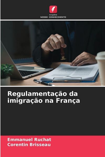 Produktbild: Regulamenta&ccedil;&atilde;o da imigra&ccedil;&atilde;o na Fran&ccedil;a
