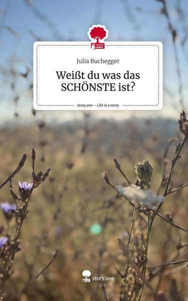 Produktbild: Wei&szlig;t du was das SCH&Ouml;NSTE ist?. Life is a Story - story.one