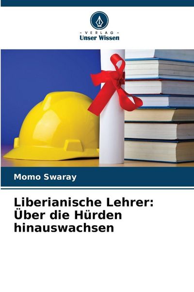 Produktbild: Liberianische Lehrer: &Uuml;ber die H&uuml;rden hinauswachsen