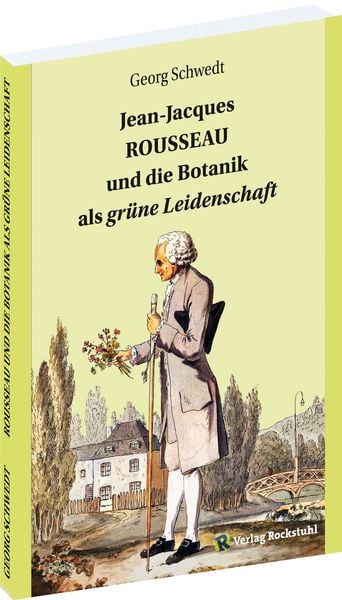 Produktbild: Jean-Jacques ROUSSEAU und die Botanik als gr&uuml;ne Leidenschaft