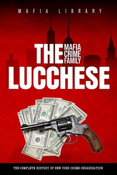 Produktbild: The Lucchese Mafia Crime Family