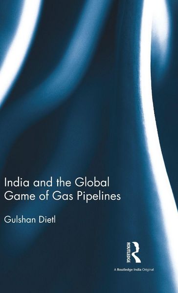 Produktbild: India and the Global Game of Gas Pipelines