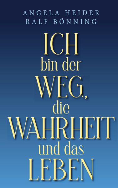 Produktbild: Ich bin der Weg, die Wahrheit und das Leben