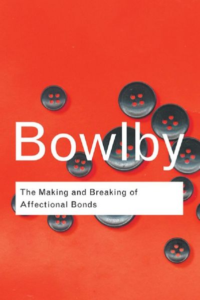 Produktbild: The Making and Breaking of Affectional Bonds