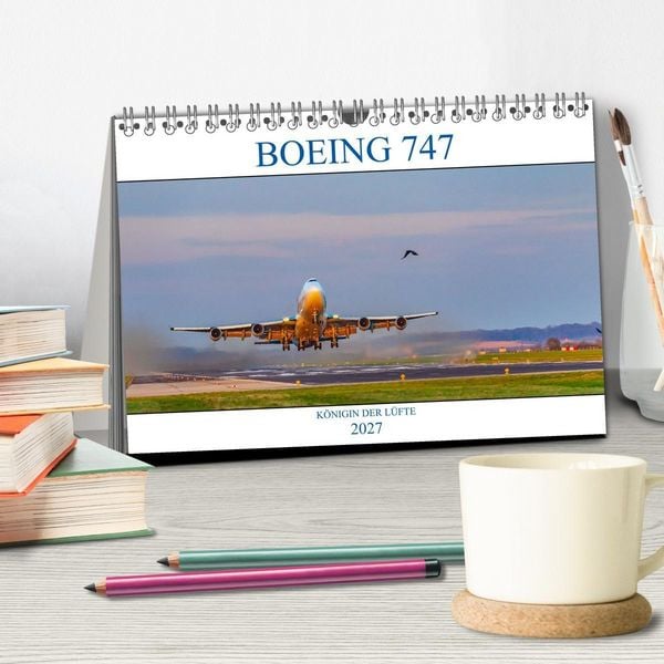 Produktbild: BOEING 747 - K&ouml;nigin der L&uuml;fte (Tischkalender 2027 DIN A5 quer), CALVENDO Monatskalender