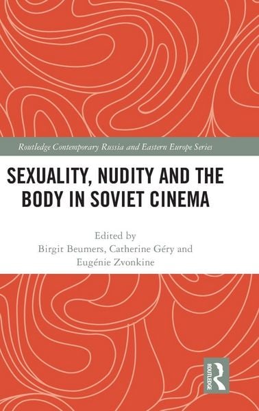 Produktbild: Sexuality, Nudity and the Body in Soviet Cinema