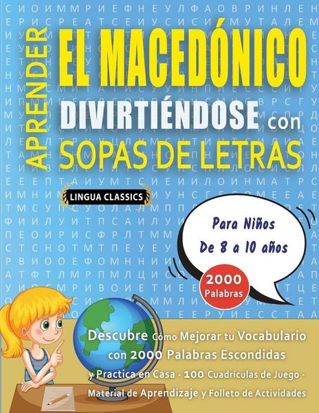 Produktbild: APRENDER EL MACED&Oacute;NICO DIVIRTI&Eacute;NDOSE CON SOPAS DE LETRAS - Para Ni&ntilde;os de 8 a 10 a&ntilde;os - Descubre C&oacute;mo Mejorar tu Vocabulario con 2000 Palabras Escondid