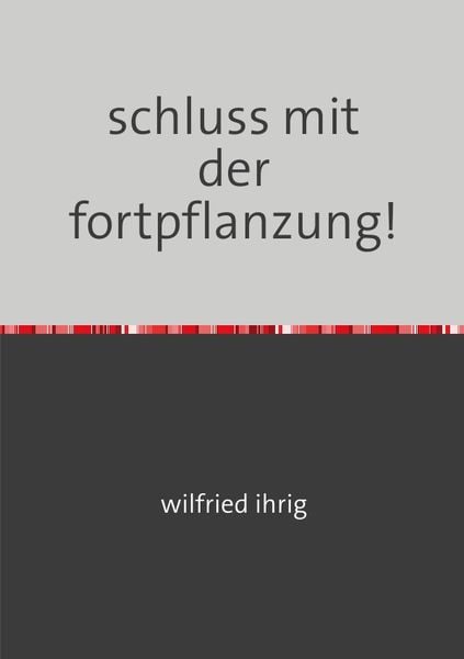 Produktbild: Schluss mit der fortpflanzung!