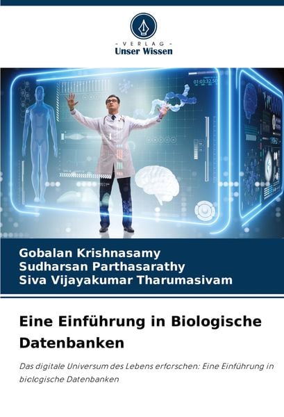 Eine Einführung in Biologische Datenbanken, Taschenbuch von Gobalan Krishnasamy , Sudharsan Parthasarathy , Siva Vijayakumar Tharumasivam, Verlag
