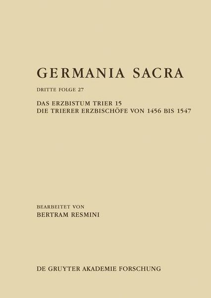 Produktbild: Das Erzbistum Trier 15: Die Trierer Erzbisch&ouml;fe von 1456 bis 1547