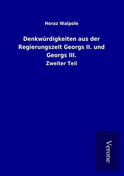 Produktbild: Denkw&uuml;rdigkeiten aus der Regierungszeit Georgs II. und Georgs III.