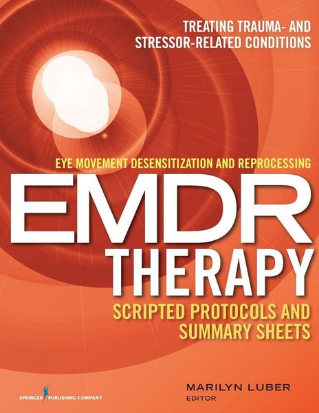 Produktbild: Eye Movement Desensitization and Reprocessing (EMDR) Therapy Scripted Protocols and Summary Sheets