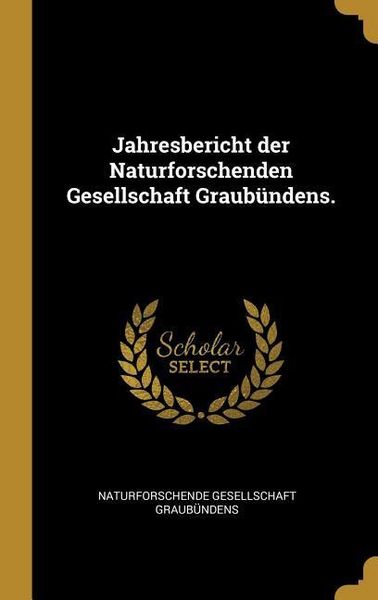Produktbild: Jahresbericht Der Naturforschenden Gesellschaft Graub&uuml;ndens.