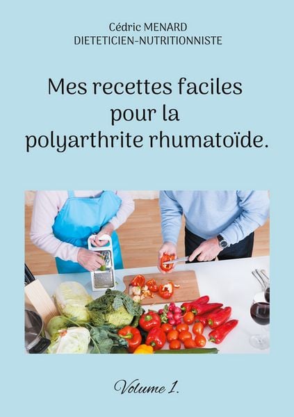 Produktbild: Mes recettes faciles pour la polyarthrite rhumato&iuml;de.