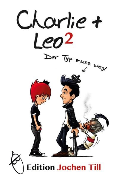 Charlie + Leo 2: Der Typ muss weg, Taschenbuch von Jochen Till, BoD – Books on Demand, 9783758329326