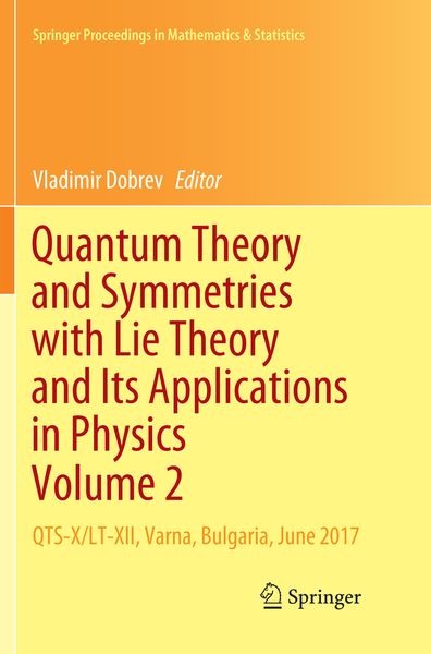 Produktbild: Quantum Theory and Symmetries with Lie Theory and Its Applications in Physics Volume 2