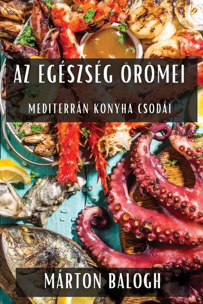 Produktbild: Az Eg&eacute;szs&eacute;g &Ouml;r&ouml;mei
