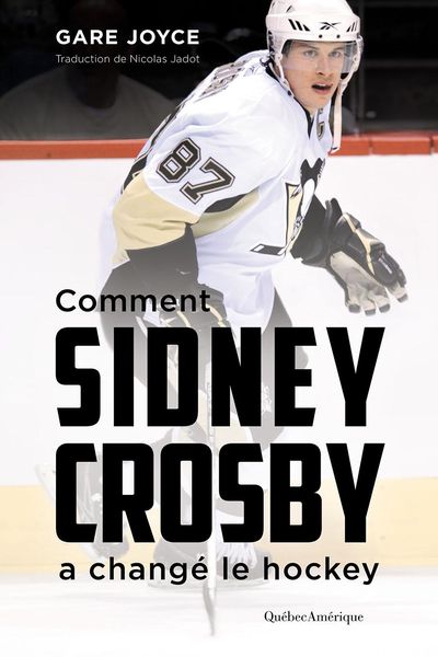 Produktbild: Comment Sidney Crosby a chang&eacute; le hockey