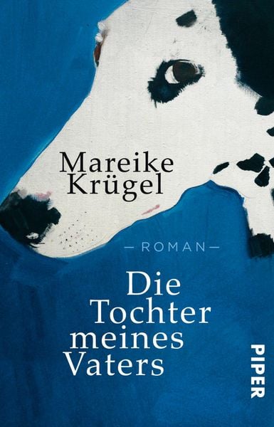 Die Tochter meines Vaters, Taschenbuch von Mareike Krügel, Piper Taschenbuch