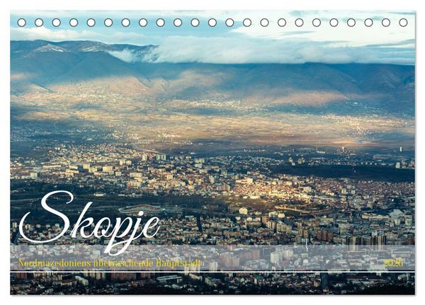 Skopje - Nordmazedoniens überraschende Hauptstadt (Tischkalender 2026 DIN A5 quer), CALVENDO Monatskalender