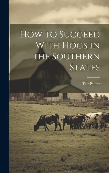 Produktbild: How to Succeed With Hogs in the Southern States