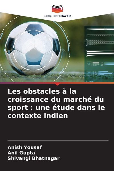 Produktbild: Les obstacles &agrave; la croissance du march&eacute; du sport : une &eacute;tude dans le contexte indien