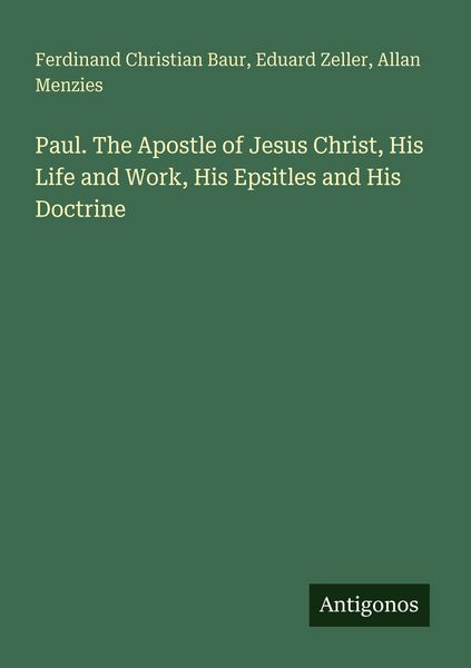 Produktbild: Paul. The Apostle of Jesus Christ, His Life and Work, His Epsitles and His Doctrine