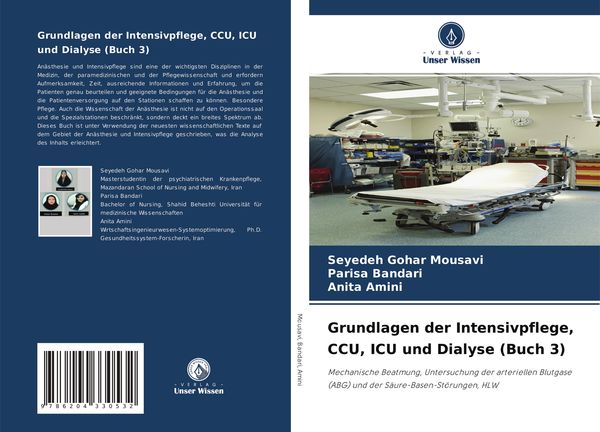 Grundlagen der Intensivpflege, CCU, ICU und Dialyse (Buch 3), Taschenbuch von Seyedeh Gohar Mousavi , Parisa Bandari , Anita Amini, Verlag Unser