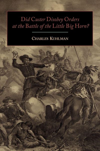 Produktbild: Did Custer Disobey Orders at the Battle of the Little Big Horn?