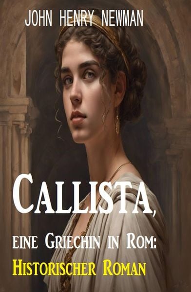 Produktbild: Callista, eine Griechin in Rom: Historischer Roman