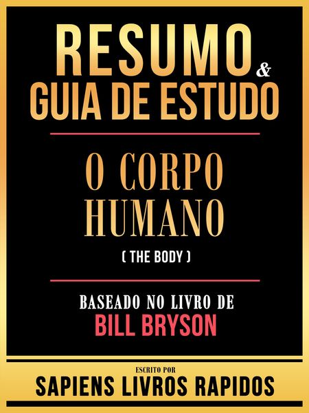 Produktbild: Resumo & Guia De Estudo - O Corpo Humano (The Body) - Baseado No Livro De Bill Bryson