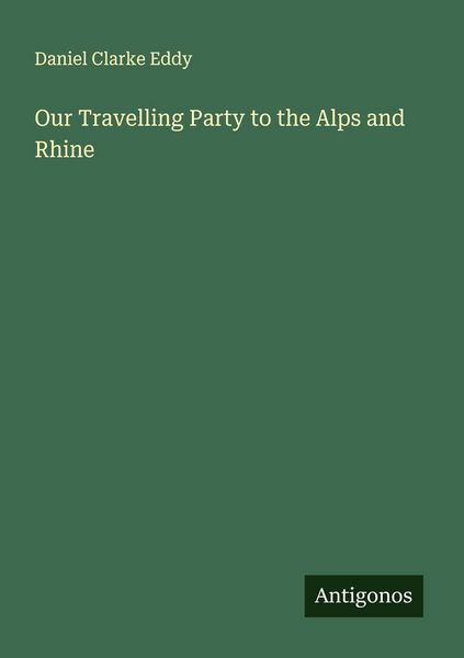 Produktbild: Our Travelling Party to the Alps and Rhine